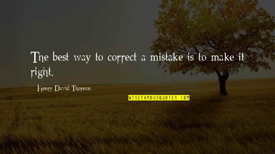 Nobleman Synonym Quotes By Henry David Thoreau: The best way to correct a mistake is