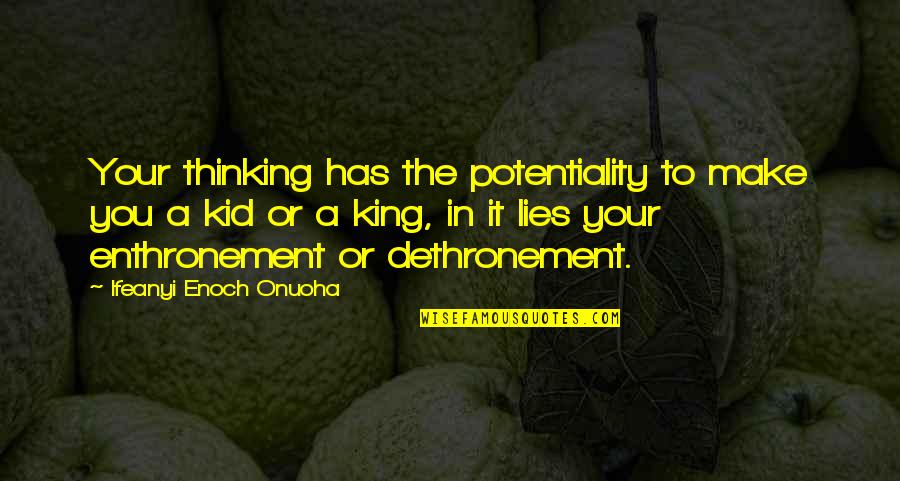 Noblewoman Laugh Quotes By Ifeanyi Enoch Onuoha: Your thinking has the potentiality to make you