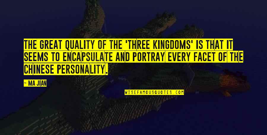 Noblitt Goss Quotes By Ma Jian: The great quality of the 'Three Kingdoms' is Noblitt Goss Quotes By Ma Jian: The great quality of the 'Three Kingdoms' is