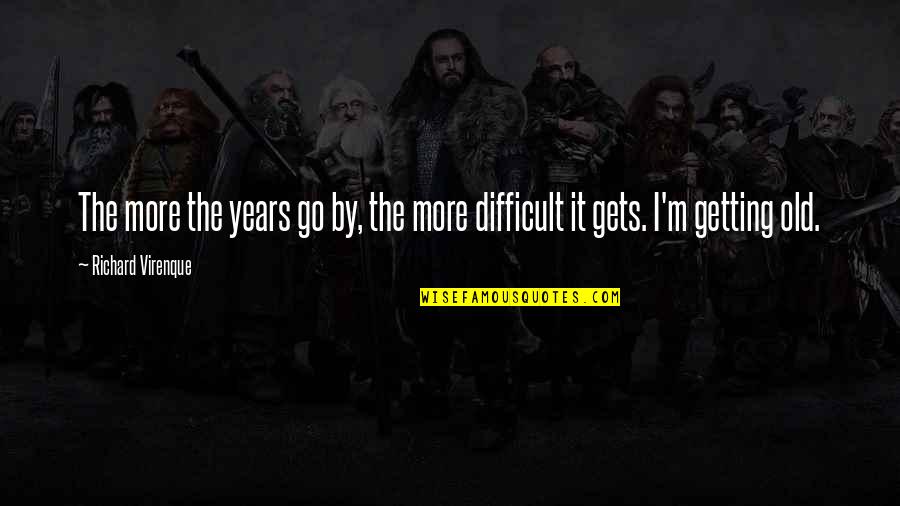 Noblitt Goss Quotes By Richard Virenque: The more the years go by, the more Noblitt Goss Quotes By Richard Virenque: The more the years go by, the more