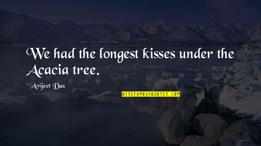 Noblitt Upholstered Quotes By Avijeet Das: We had the longest kisses under the Acacia