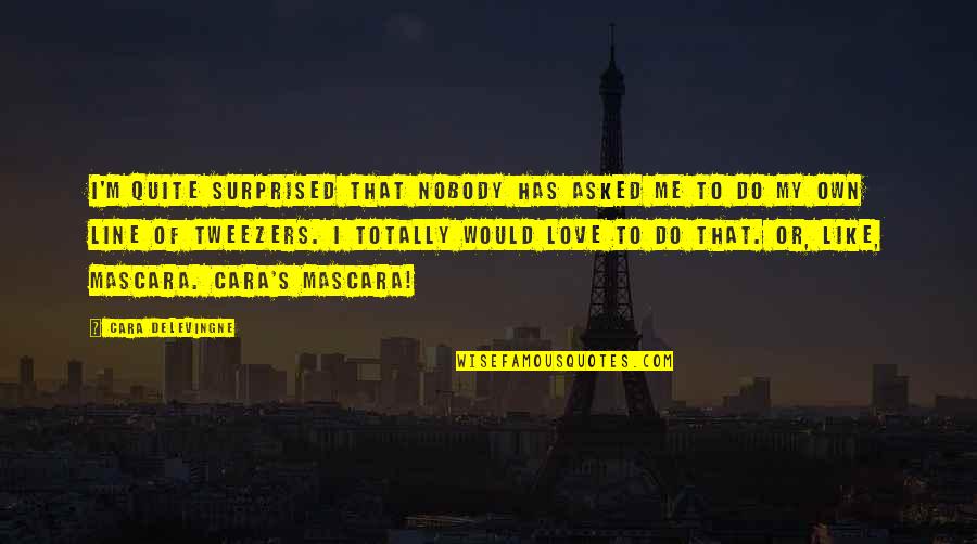Nobody Asked Me But Quotes By Cara Delevingne: I'm quite surprised that nobody has asked me Nobody Asked Me But Quotes By Cara Delevingne: I'm quite surprised that nobody has asked me
