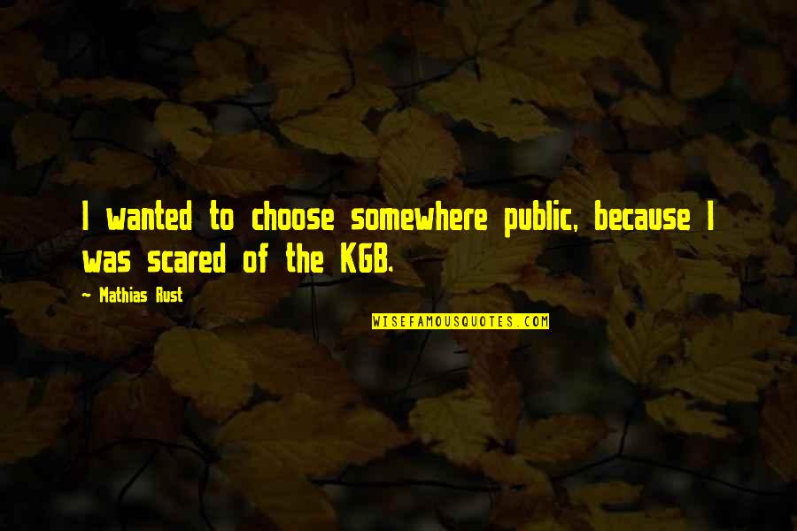 Nobody Knows How I Feel Inside Quotes By Mathias Rust: I wanted to choose somewhere public, because I