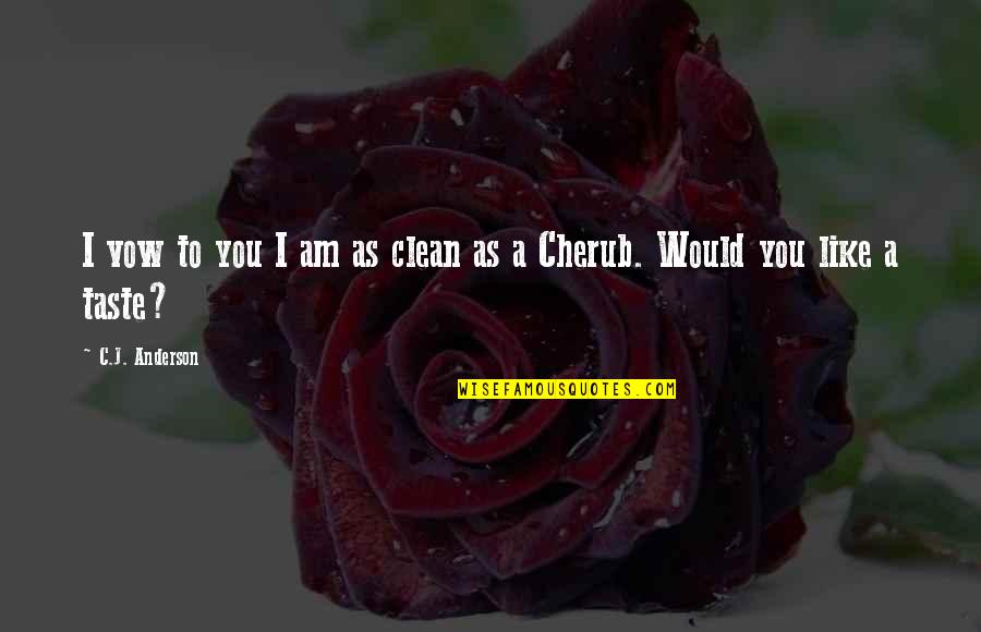 Nobody Owns Me Quotes By C.J. Anderson: I vow to you I am as clean Nobody Owns Me Quotes By C.J. Anderson: I vow to you I am as clean