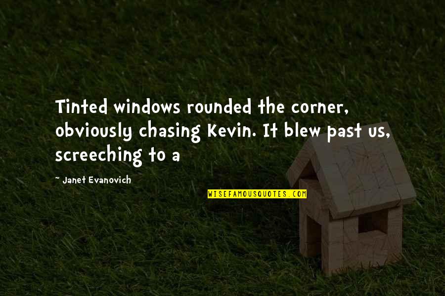 Nobody Understands How I Feel Quotes By Janet Evanovich: Tinted windows rounded the corner, obviously chasing Kevin. Nobody Understands How I Feel Quotes By Janet Evanovich: Tinted windows rounded the corner, obviously chasing Kevin.