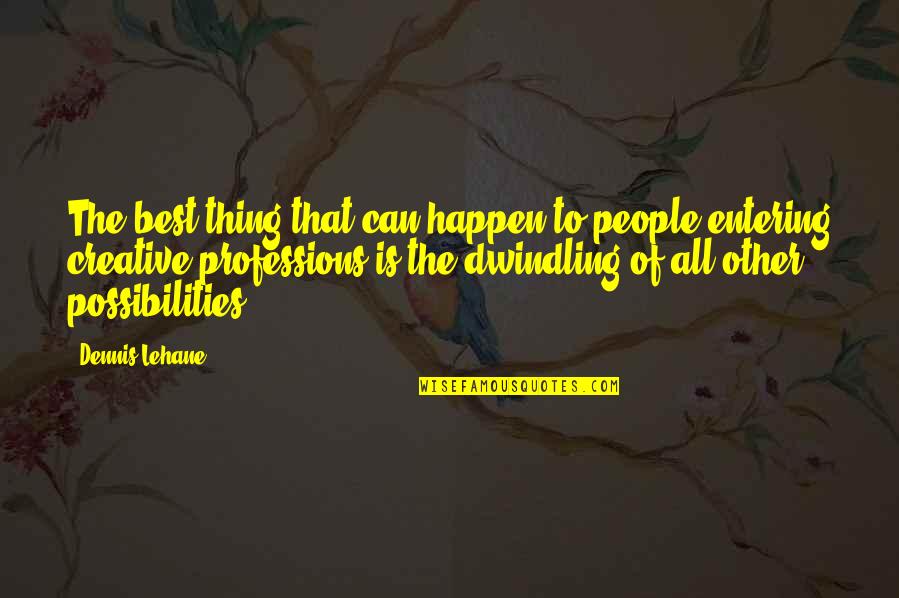 Noboru Yoshikawa Quotes By Dennis Lehane: The best thing that can happen to people Noboru Yoshikawa Quotes By Dennis Lehane: The best thing that can happen to people