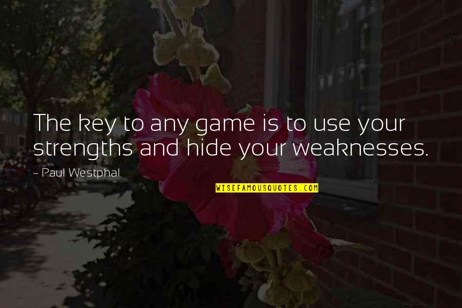 Nobreza E Quotes By Paul Westphal: The key to any game is to use