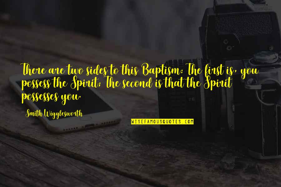 Nobuo Terashima Quotes By Smith Wigglesworth: There are two sides to this Baptism: The Nobuo Terashima Quotes By Smith Wigglesworth: There are two sides to this Baptism: The