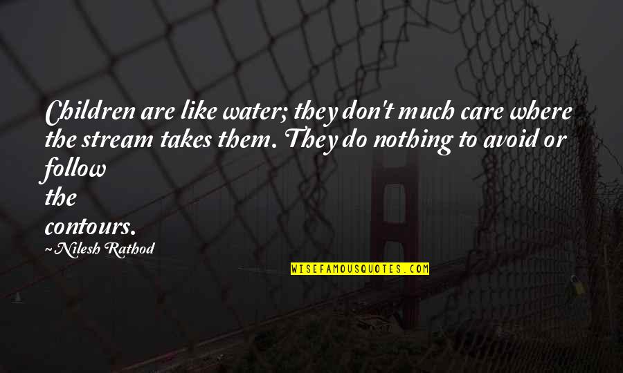 Nobuyasu Sakonda Quotes By Nilesh Rathod: Children are like water; they don't much care