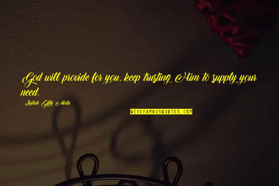 Noccioline Youtube Quotes By Lailah Gifty Akita: God will provide for you, keep trusting Him Noccioline Youtube Quotes By Lailah Gifty Akita: God will provide for you, keep trusting Him