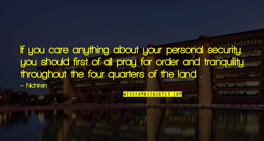 Nochum Munk Quotes By Nichiren: If you care anything about your personal security, Nochum Munk Quotes By Nichiren: If you care anything about your personal security,