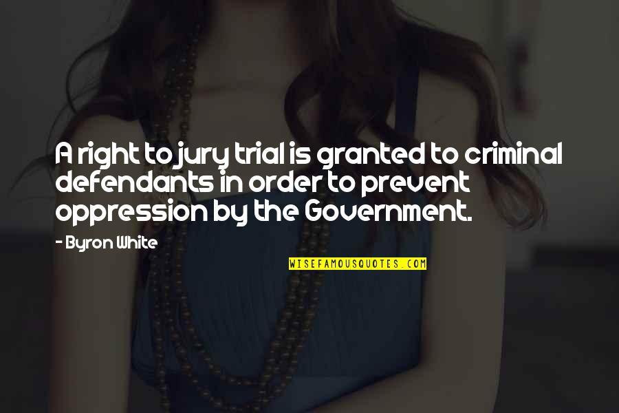 Nockalm Quintett Quotes By Byron White: A right to jury trial is granted to