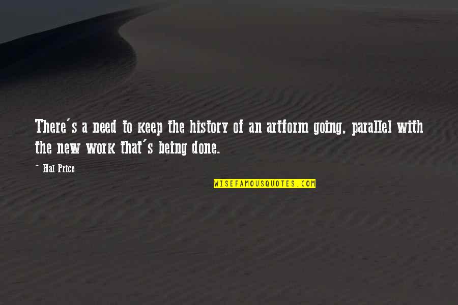 Noctafly Quotes By Hal Price: There's a need to keep the history of Noctafly Quotes By Hal Price: There's a need to keep the history of