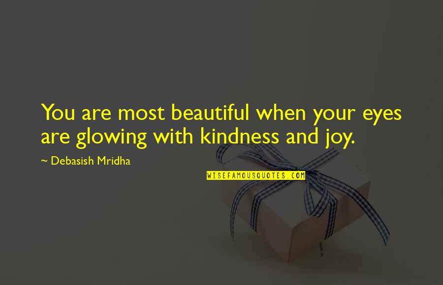 Noctem Quotes By Debasish Mridha: You are most beautiful when your eyes are Noctem Quotes By Debasish Mridha: You are most beautiful when your eyes are