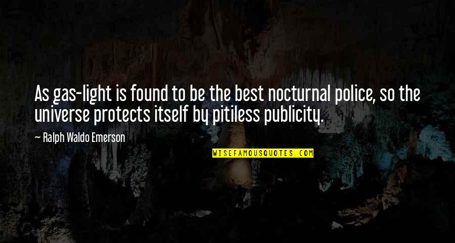 Nocturnal Quotes By Ralph Waldo Emerson: As gas-light is found to be the best