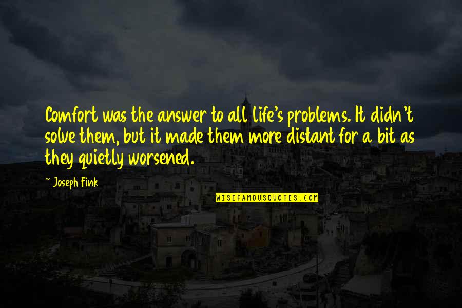 Nodejs Escape Quotes By Joseph Fink: Comfort was the answer to all life's problems.