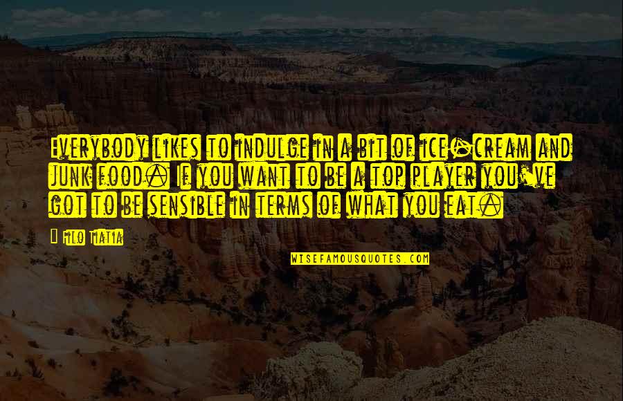 Nodig Plassen Quotes By Filo Tiatia: Everybody likes to indulge in a bit of Nodig Plassen Quotes By Filo Tiatia: Everybody likes to indulge in a bit of