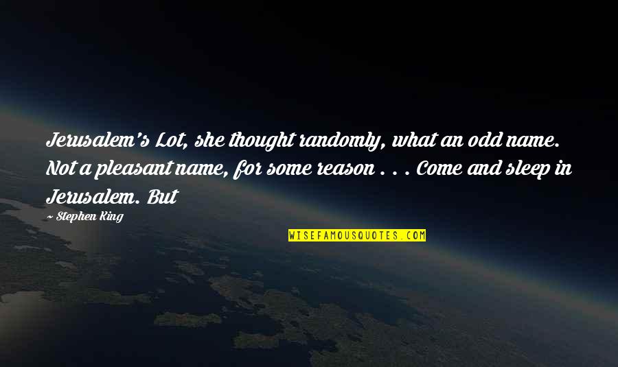 Noel And Aleena Quotes By Stephen King: Jerusalem's Lot, she thought randomly, what an odd Noel And Aleena Quotes By Stephen King: Jerusalem's Lot, she thought randomly, what an odd