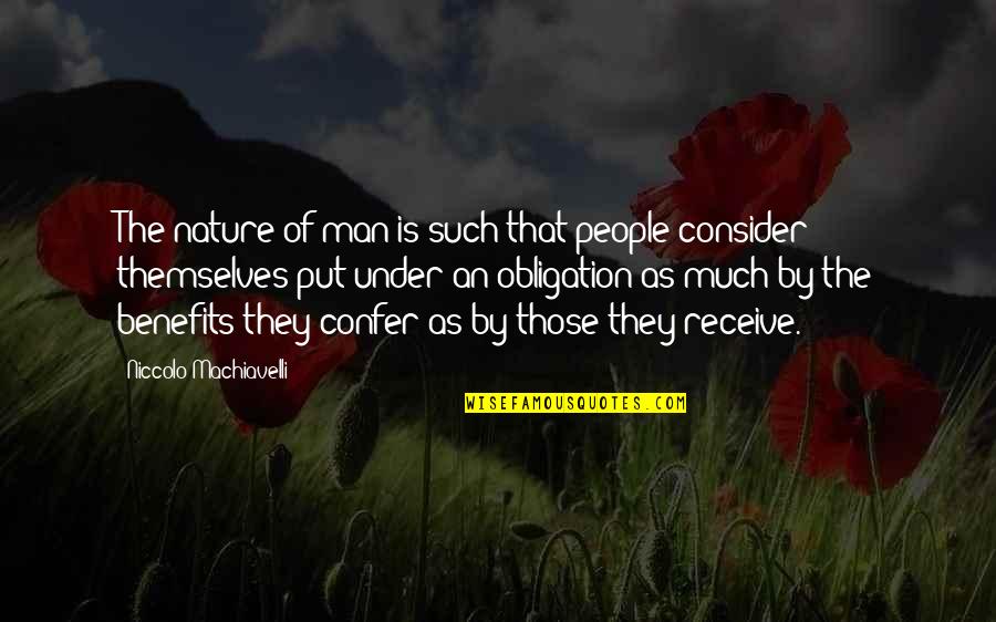 Noelani Condominium Quotes By Niccolo Machiavelli: The nature of man is such that people Noelani Condominium Quotes By Niccolo Machiavelli: The nature of man is such that people