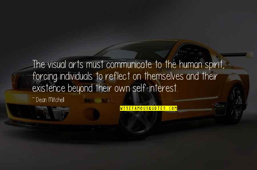 Noeleen Smyth Quotes By Dean Mitchell: The visual arts must communicate to the human Noeleen Smyth Quotes By Dean Mitchell: The visual arts must communicate to the human