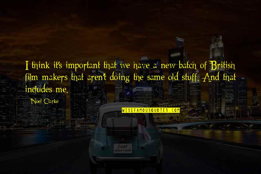 Noel's Quotes By Noel Clarke: I think it's important that we have a Noel's Quotes By Noel Clarke: I think it's important that we have a
