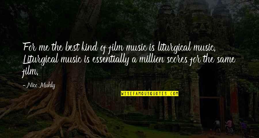 Noeud Sinusal Quotes By Nico Muhly: For me the best kind of film music Noeud Sinusal Quotes By Nico Muhly: For me the best kind of film music