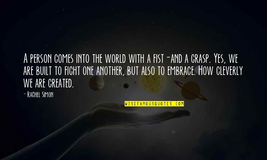 Nofshonit Quotes By Rachel Simon: A person comes into the world with a