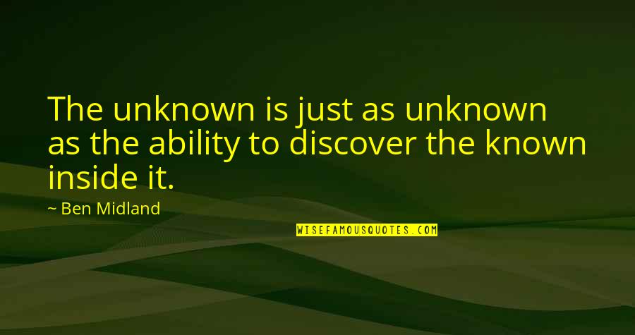 Nofx Band Quotes By Ben Midland: The unknown is just as unknown as the