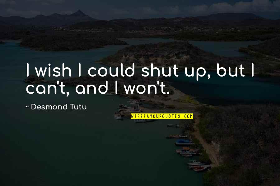 Nogara Reporting Quotes By Desmond Tutu: I wish I could shut up, but I