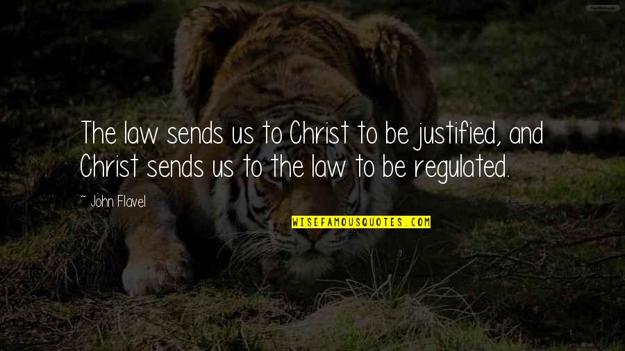 Noggins Quotes By John Flavel: The law sends us to Christ to be