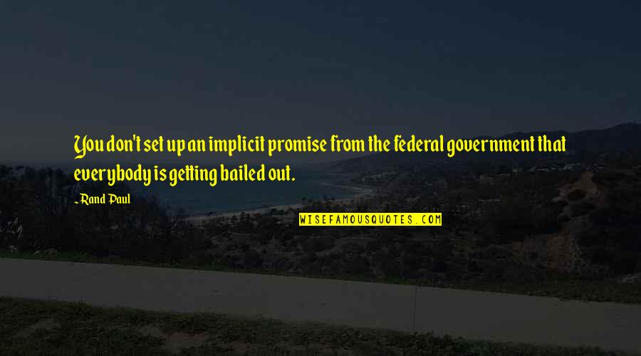 Nogueira Cadiz Quotes By Rand Paul: You don't set up an implicit promise from