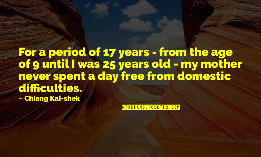 Nogueras Colima Quotes By Chiang Kai-shek: For a period of 17 years - from Nogueras Colima Quotes By Chiang Kai-shek: For a period of 17 years - from