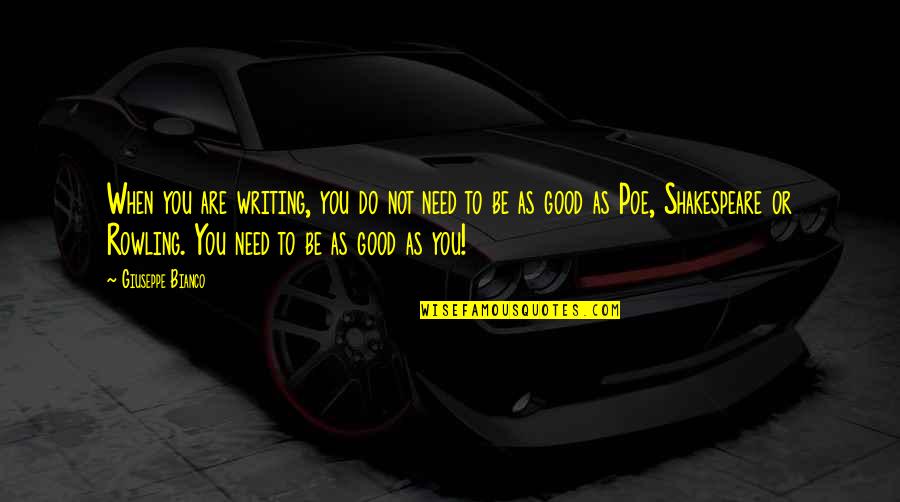 Nohrborgs Postil Quotes By Giuseppe Bianco: When you are writing, you do not need Nohrborgs Postil Quotes By Giuseppe Bianco: When you are writing, you do not need