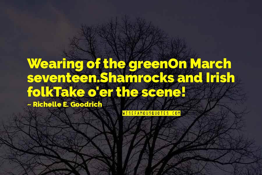 Noice Gif Quotes By Richelle E. Goodrich: Wearing of the greenOn March seventeen.Shamrocks and Irish