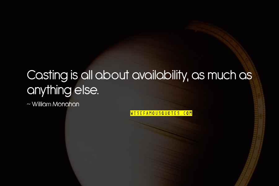 Noice Meme Quotes By William Monahan: Casting is all about availability, as much as Noice Meme Quotes By William Monahan: Casting is all about availability, as much as
