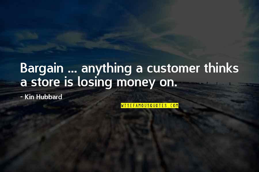 Noir Breakfast Quotes By Kin Hubbard: Bargain ... anything a customer thinks a store