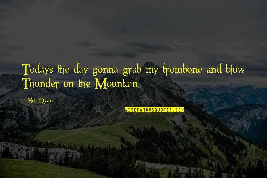 Noir Spider Man Quotes By Bob Dylan: Todays the day gonna grab my trombone and