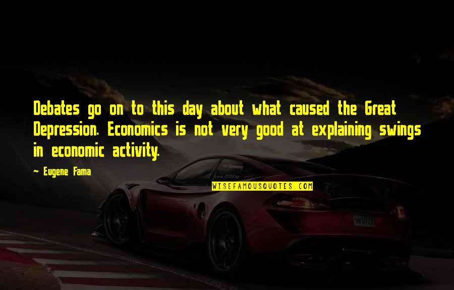 Noiraudepro Quotes By Eugene Fama: Debates go on to this day about what Noiraudepro Quotes By Eugene Fama: Debates go on to this day about what