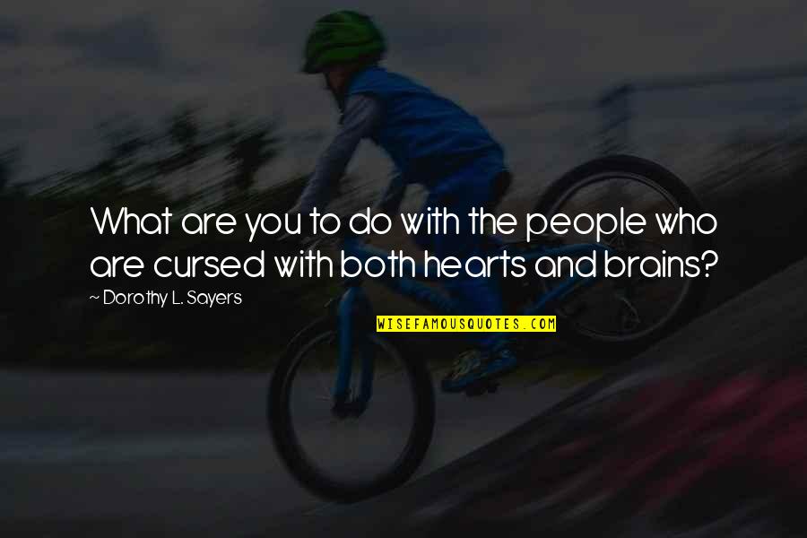 Noiraudes Quotes By Dorothy L. Sayers: What are you to do with the people Noiraudes Quotes By Dorothy L. Sayers: What are you to do with the people