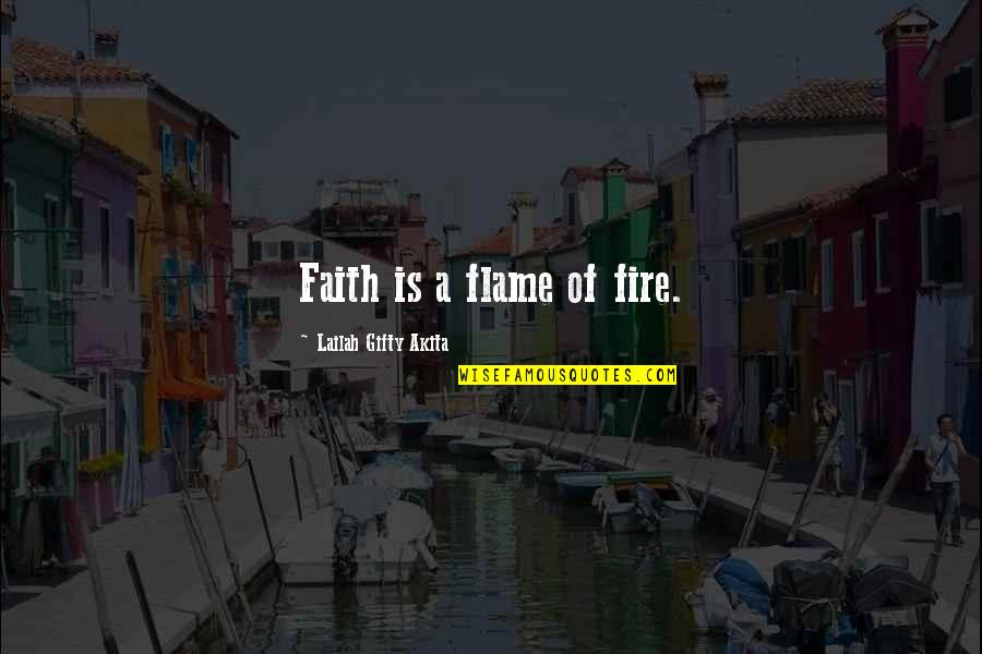 Noiret Wine Quotes By Lailah Gifty Akita: Faith is a flame of fire.
