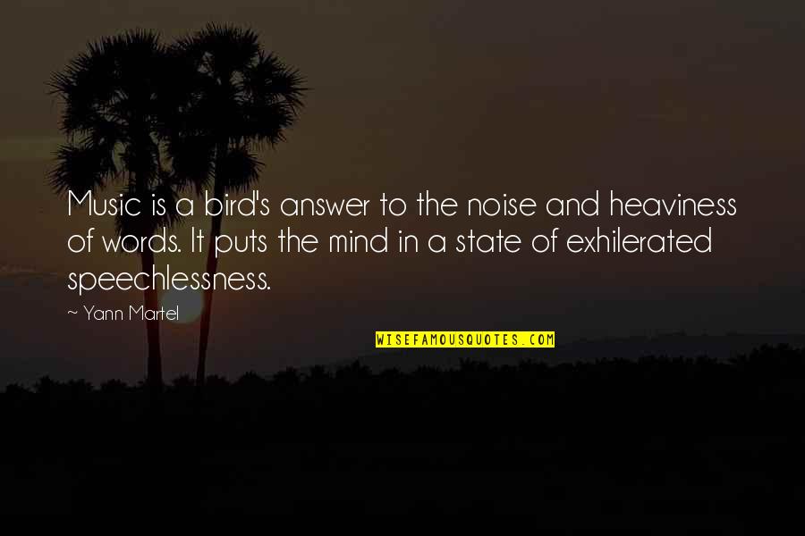 Noise Music Quotes By Yann Martel: Music is a bird's answer to the noise