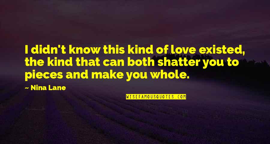 Noisemakers St Quotes By Nina Lane: I didn't know this kind of love existed, Noisemakers St Quotes By Nina Lane: I didn't know this kind of love existed,