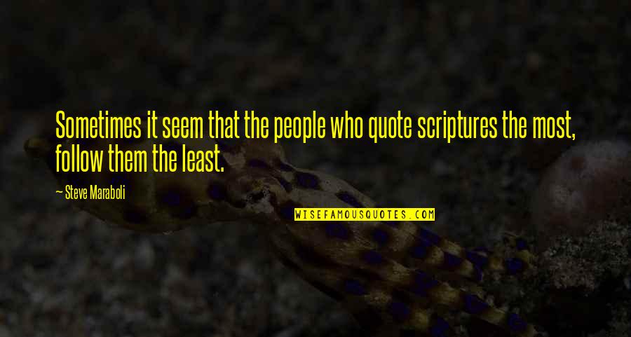 Noisemakers St Quotes By Steve Maraboli: Sometimes it seem that the people who quote Noisemakers St Quotes By Steve Maraboli: Sometimes it seem that the people who quote
