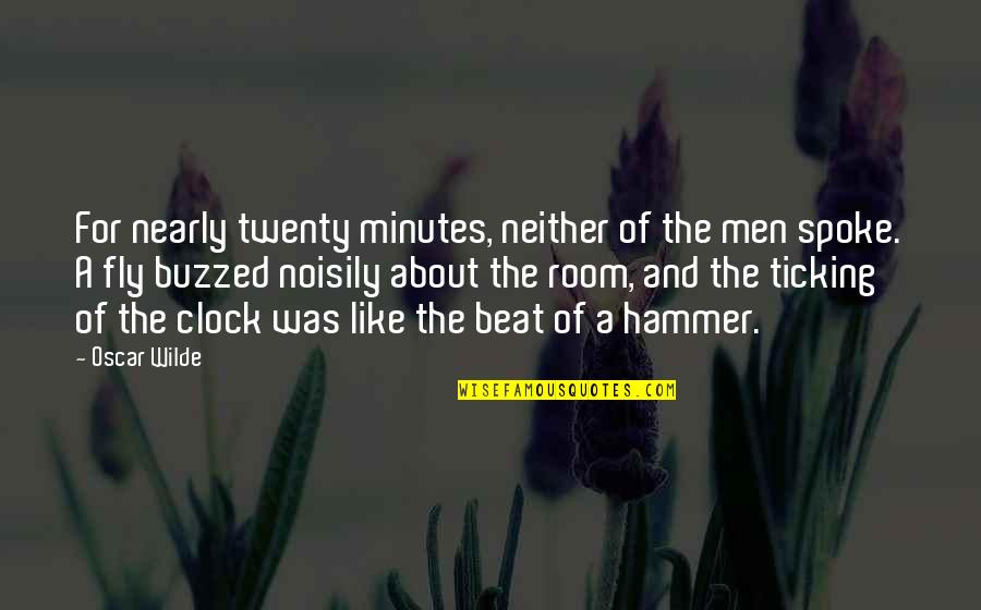 Noisily Quotes By Oscar Wilde: For nearly twenty minutes, neither of the men Noisily Quotes By Oscar Wilde: For nearly twenty minutes, neither of the men