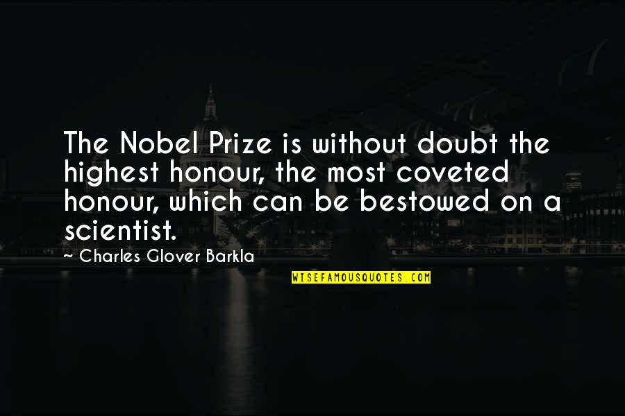 Noite Feliz Quotes By Charles Glover Barkla: The Nobel Prize is without doubt the highest