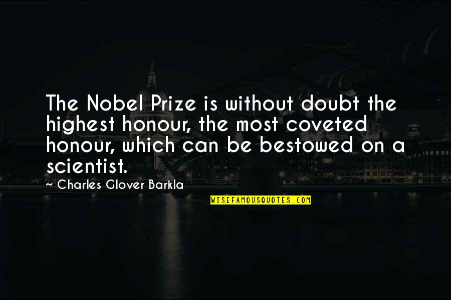 Noite Feliz Quotes By Charles Glover Barkla: The Nobel Prize is without doubt the highest Noite Feliz Quotes By Charles Glover Barkla: The Nobel Prize is without doubt the highest