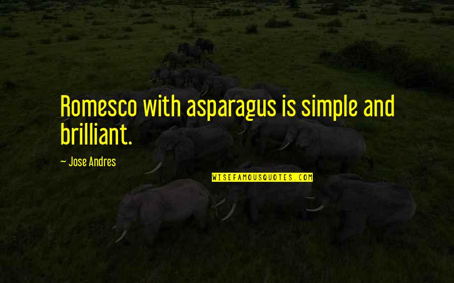 Noite Feliz Quotes By Jose Andres: Romesco with asparagus is simple and brilliant. Noite Feliz Quotes By Jose Andres: Romesco with asparagus is simple and brilliant.
