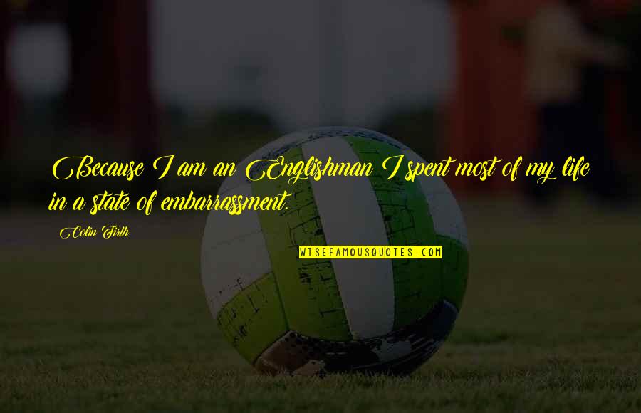 Nokkie Quotes By Colin Firth: Because I am an Englishman I spent most