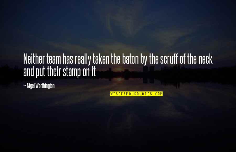 Nokturnal Graffiti Quotes By Nigel Worthington: Neither team has really taken the baton by