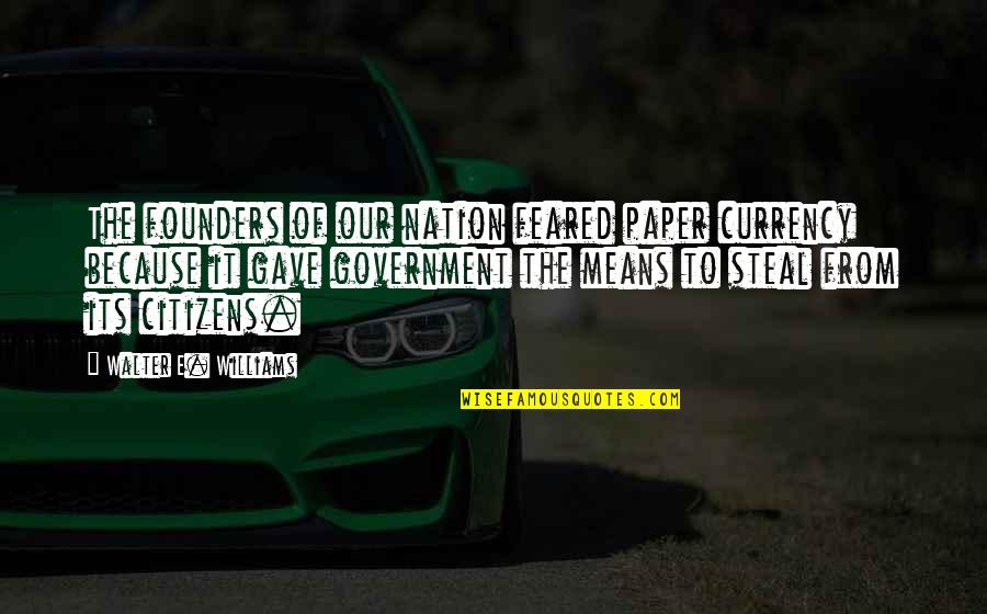 Nola Cake Studio Quotes By Walter E. Williams: The founders of our nation feared paper currency Nola Cake Studio Quotes By Walter E. Williams: The founders of our nation feared paper currency